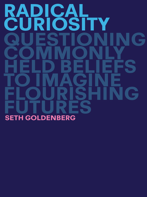 Title details for Radical Curiosity by Seth Goldenberg - Available